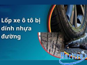 Lốp xe dính nhựa đường có sao không